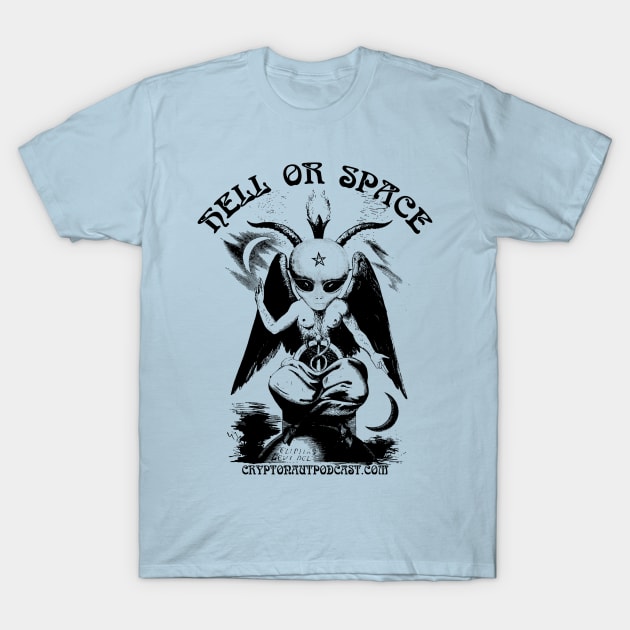 Hell Or Space - Alien Baphomet T-Shirt by The Cryptonaut Podcast 